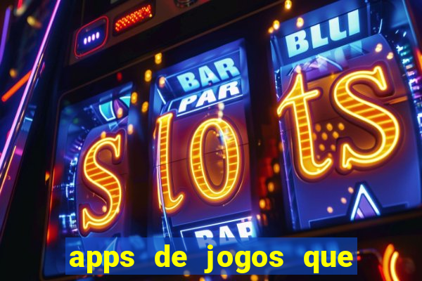 apps de jogos que pagam de verdade